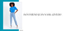 Boyfriend Jean Nasıl Giyilir?